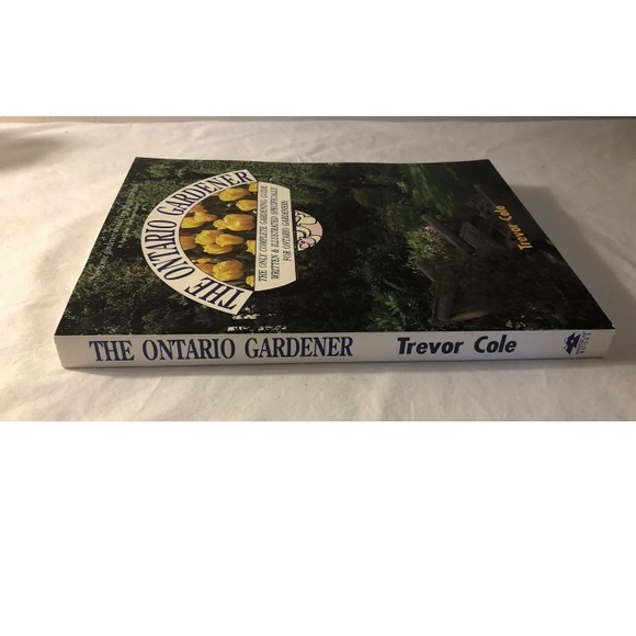 The Ontario Gardener By Trevor Cole - Complete Guide For Ontario Gardeners - Picture 5 of 5